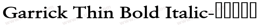 Garrick Thin Bold Italic字体转换